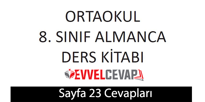 8. Sınıf Almanca A2-2 ders kitabı sayfa 23 cevapları meb yayınları