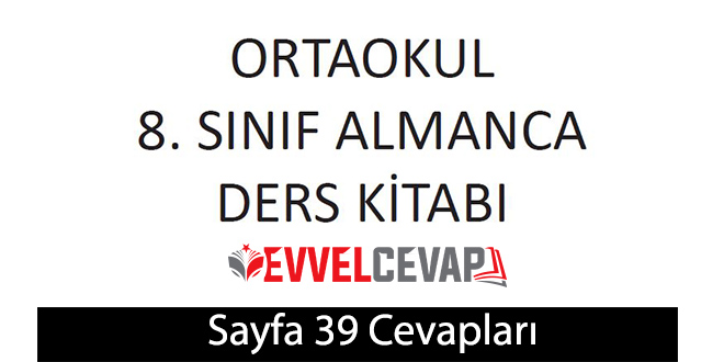 8. Sınıf Almanca A2-2 ders kitabı sayfa 39 cevapları meb yayınları