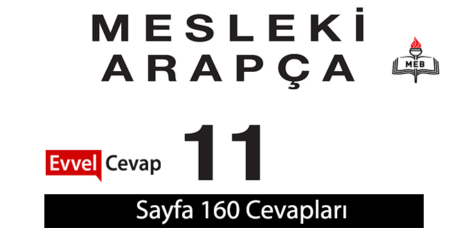 11. Sınıf Arapça Ders ve Çalışma Kitabı Sayfa 160 Cevabı Meb Yayınları