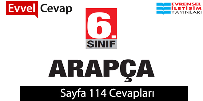 6. Sınıf Arapça Ders ve Çalışma Kitabı Sayfa 114 Cevabı Evrensel İletişim Yayınları