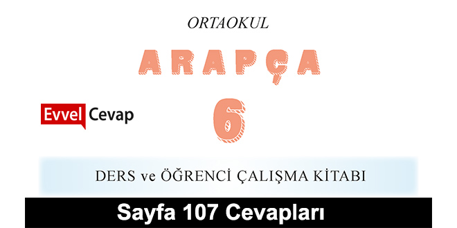 6. Sınıf Arapça Ders ve Çalışma Kitabı Sayfa 107 Cevabı Meb Yayınları