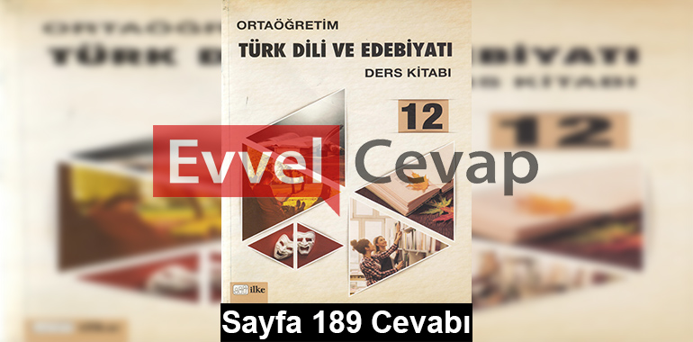 12. Sınıf Türk Dili ve Edebiyatı İlke Yayınları Ders Kitabı Cevapları Sayfa 189