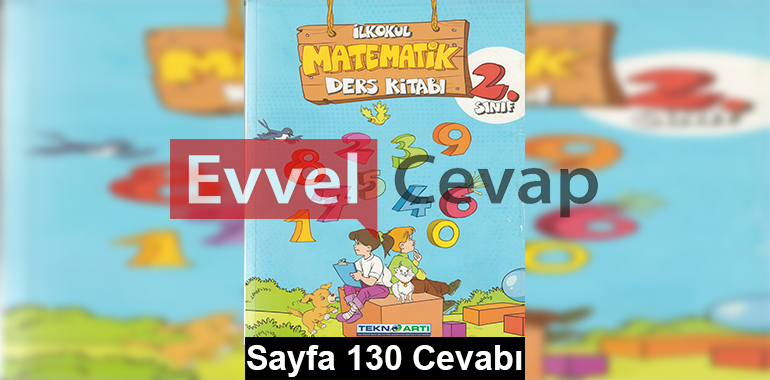 2. Sınıf Matematik Teknoartı Yayınları Ders Kitabı Cevapları Sayfa 130