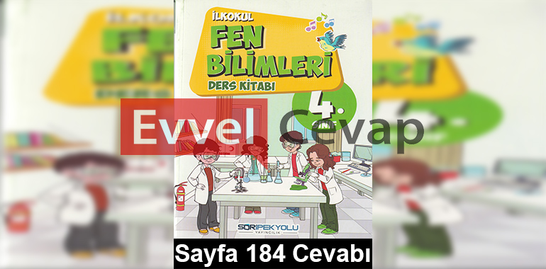 4. Sınıf Fen Bilimleri SDR İpekyolu Yayıncılık Ders Kitabı Cevapları Sayfa 184