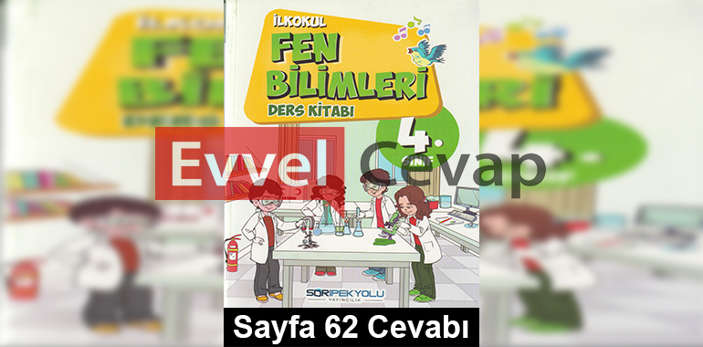 4. Sınıf Fen Bilimleri SDR İpekyolu Yayıncılık Ders Kitabı Cevapları Sayfa 62