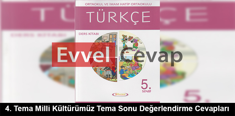 4. Tema Milli Kültürümüz Tema Sonu Değerlendirme Cevapları (5. Sınıf Türkçe)