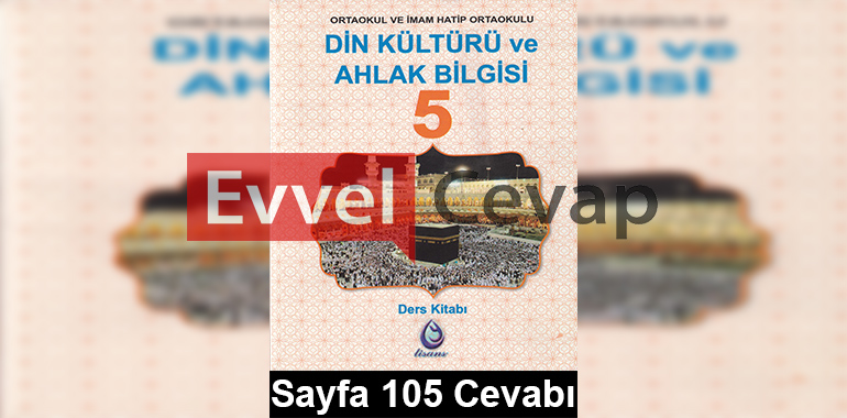 5. Sınıf Din Kültürü ve Ahlak Bilgisi Lisans Yayınları Ders Kitabı Cevapları Sayfa 105