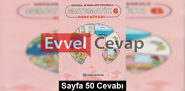 6. Sınıf Matematik Öğün Yayınları Ders Kitabı Cevapları Sayfa 50 