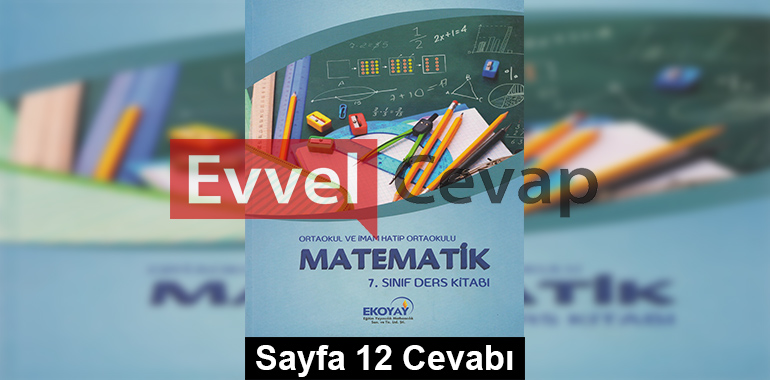 7. Sınıf Matematik Ekoyay Yayınları Ders Kitabı Cevapları Sayfa 12