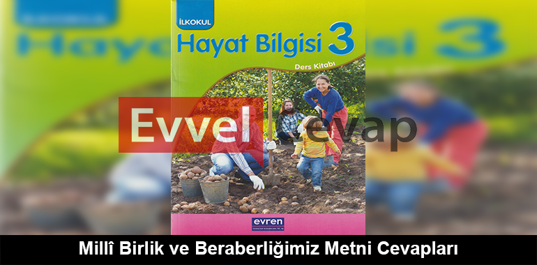 Millî Birlik ve Beraberliğimiz Metni Cevapları (3. Sınıf Hayat Bilgisi) 