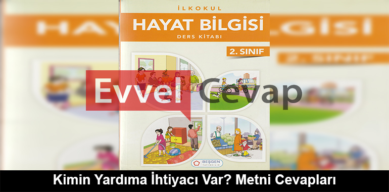 Kimin Yardıma İhtiyacı Var? Metni Cevapları (2. Sınıf Hayat Bilgisi)