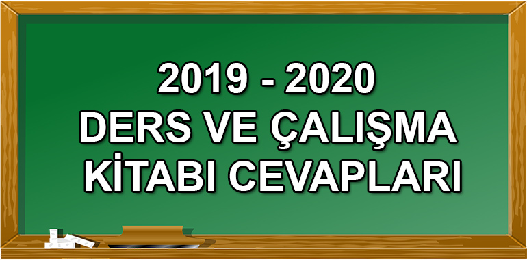 2019 - 2020 Ders ve Çalışma Kitabı Cevapları