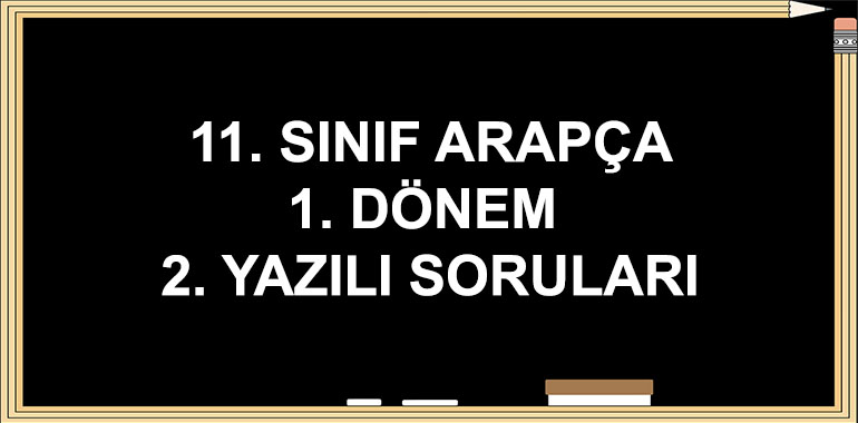 11. Sınıf Arapça 1. Dönem 2. Yazılı Soruları