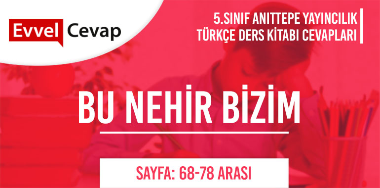 Bu Nehir Bizim metni cevapları ve soruları