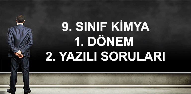 9. Sınıf Kimya 1. Dönem 2. Yazılı Soruları