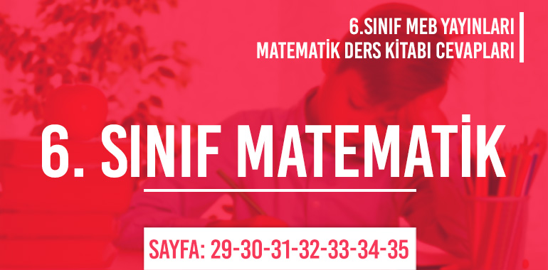 6. Sınıf Matematik Ders Kitabı Meb Sayfa 29-30-31-32-33-34-35 Cevapları