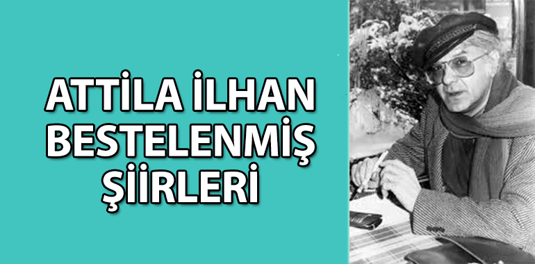 Attila İlhan Bestelenmiş Şiirleri