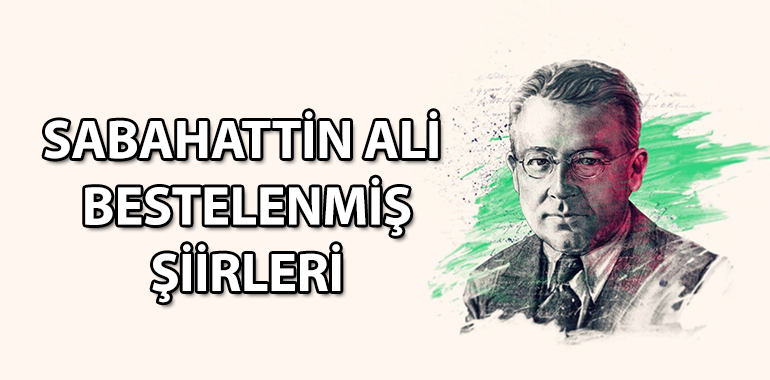 Sabahattin Ali Bestelenmiş Şiirleri