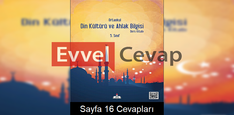5. Sınıf Din Kültürü ve Ahlak Bilgisi Meb Yayınları Ders Kitabı Cevapları Sayfa 16