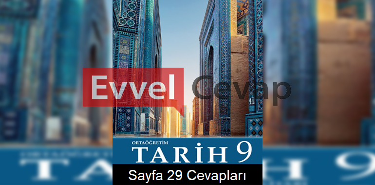 9. Sınıf Tarih Meb Yayınları Ders Kitabı Cevapları Sayfa 29