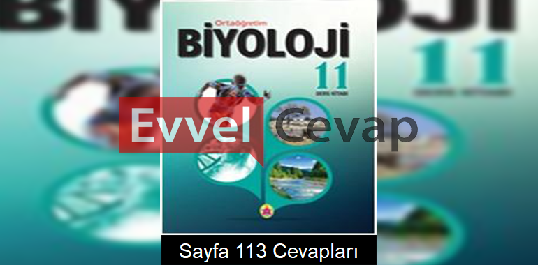 11. Sınıf Biyoloji Anadol Yayıncılık Ders Kitabı Cevapları Sayfa 113 