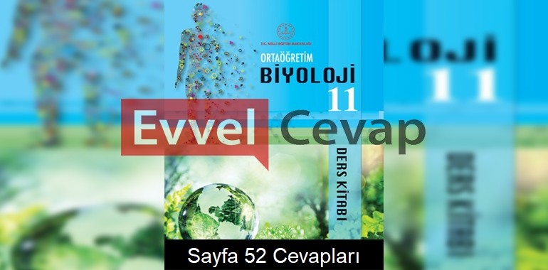 11. Sınıf Biyoloji Meb Yayınları Ders Kitabı Cevapları Sayfa 52