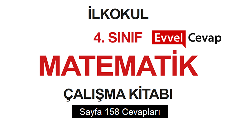 4. Sınıf Matematik Meb Yayınları Çalışma Kitabı Cevapları Sayfa 158