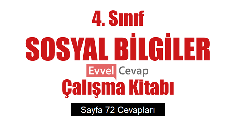4. Sınıf Sosyal Bilgiler Çalışma Kitabı Cevapları Sayfa 72