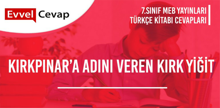 7. Sınıf Türkçe Ders Kitabı Sayfa 244-245-246-247 Cevapları Meb Yayınları