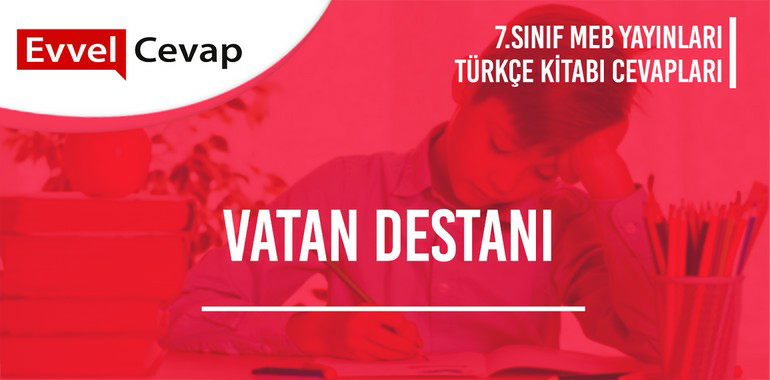 7. Sınıf Türkçe Ders Kitabı Sayfa 40-41-42-43-44 Cevapları Meb Yayınları
