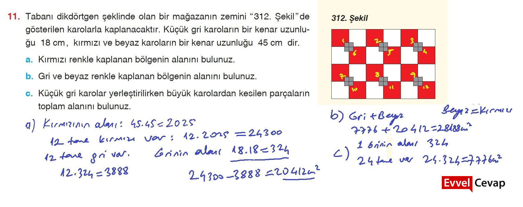 Tabani Dikdortgen Seklinde Olan Bir Magazanin Zemini 312 Sekil De Gosterilen Karolarla Kaplanacaktir Kucuk Gri Karolarin Bir Kenar Uzunlugu 18 Cm Kirmizi Ve Beyaz Karolarin Bir Kenar Uzunlugu 45 Cm Dir