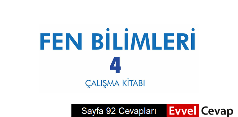 4. Sınıf Fen Bilimleri Çalışma Kitabı Sayfa 92 Cevapları 