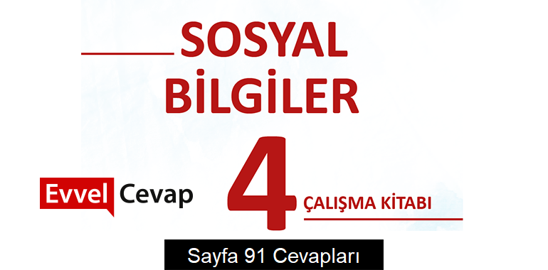 4. Sınıf Sosyal Bilgiler Çalışma Kitabı Sayfa 91 Cevapları
