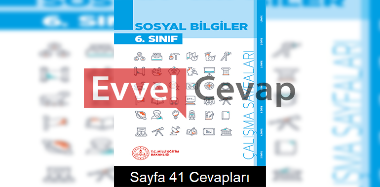 6. Sınıf Sosyal Bilgiler Çalışma Sayfaları Kitabı Cevapları 5. Ünite Sayfa 41