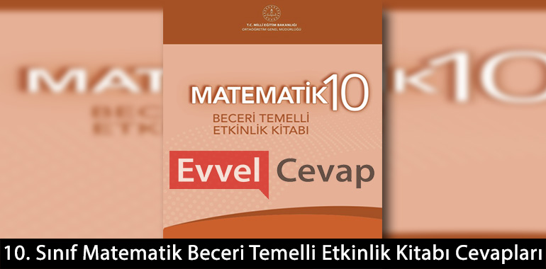 10. Sınıf Matematik Beceri Temelli Etkinlik Kitabı Cevapları