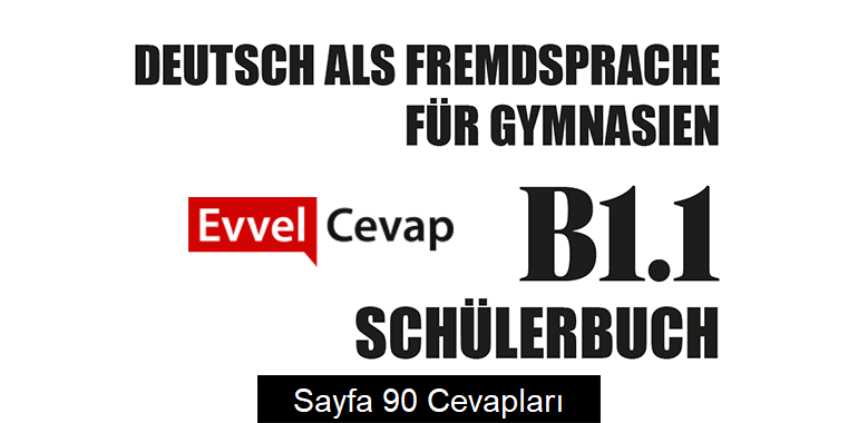 Almanca B1.1 Ders Kitabı Sayfa 90 Cevapları Meb Yayınları