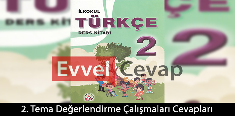 2. Tema Millî Kültürümüz Tema Değerlendirme Çalışmaları Cevapları (2. Sınıf Türkçe)