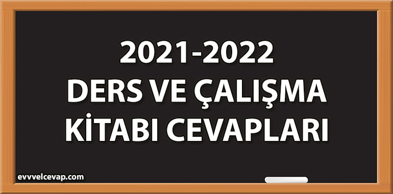 2021 - 2022 Ders ve Çalışma Kitabı Cevapları