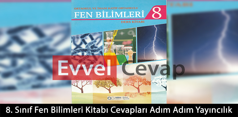 8. Sınıf Fen Bilimleri Ders Kitabı Cevapları Adım Adım Matbaa Yayıncılık