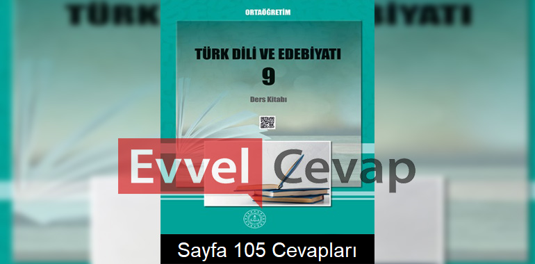9. Sınıf Meb Yayınları Türk Dili ve Edebiyatı Ders Kitabı Sayfa 105 Cevabı