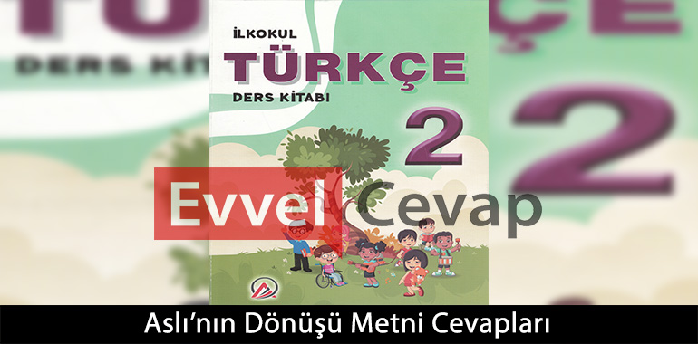 Aslı’nın Dönüşü Metni Etkinlik Cevapları (2. Sınıf Türkçe)