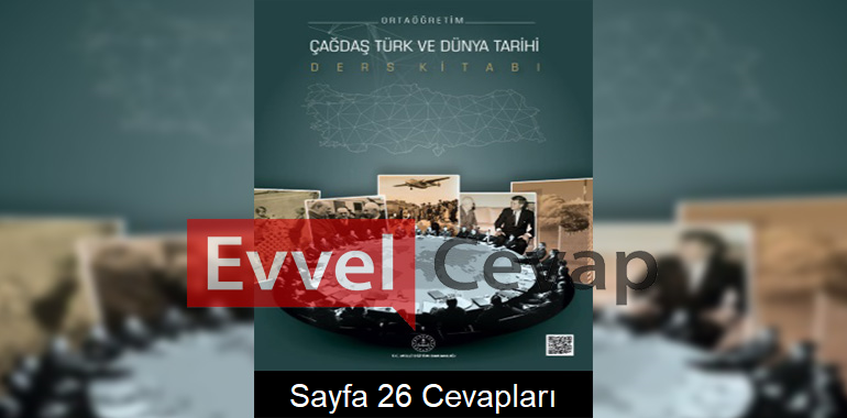 Çağdaş Türk ve Dünya Tarihi Ders Kitabı Cevapları Meb Yayınları Sayfa 26