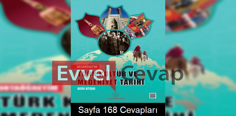 Türk Kültür ve Medeniyet Tarihi Ders Kitabı Cevapları Meb Yayınları Sayfa 168