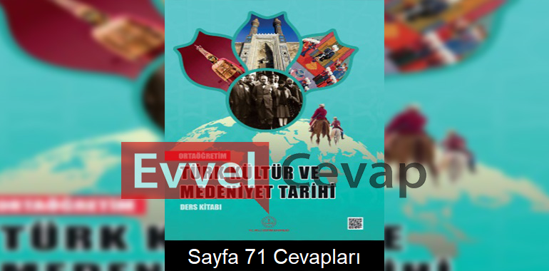 Türk Kültür ve Medeniyet Tarihi Ders Kitabı Cevapları Meb Yayınları Sayfa 71