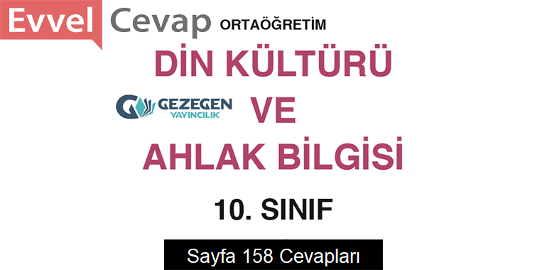 10. Sınıf Din Kültürü ve Ahlak Bilgisi Ders Kitabı Sayfa 158 Cevapları Gezegen Yayıncılık