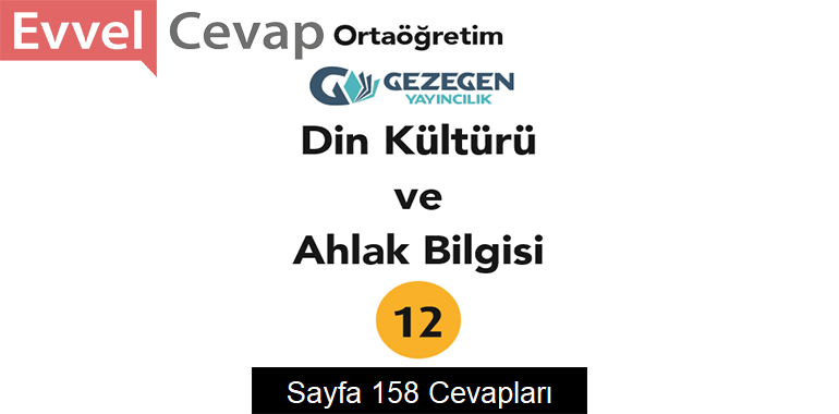 12. Sınıf Din Kültürü ve Ahlak Bilgisi Ders Kitabı Sayfa 158 Cevapları Gezegen Yayıncılık