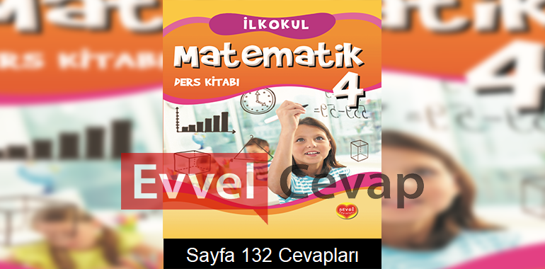4. Sınıf Matematik Ders Kitabı Sayfa 132 Cevapları Sevgi Yayınları