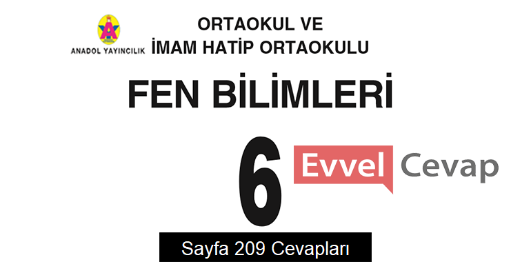 6. Sınıf Fen Bilimleri Ders Kitabı Sayfa 209 Cevapları Anadol Yayıncılık 