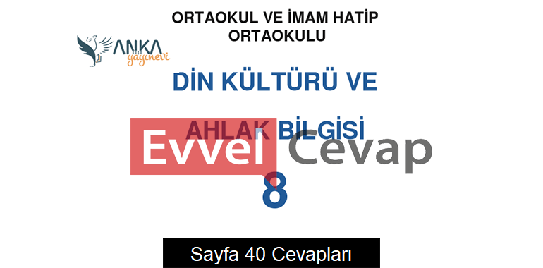 8. Sınıf Din Kültürü ve Ahlak Bilgisi Ders Kitabı Sayfa 40 Cevapları Anka Yayınevi