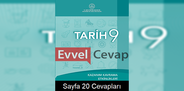 9. Sınıf Tarih Kazanım Kavrama Etkinlikleri Cevapları Sayfa 20